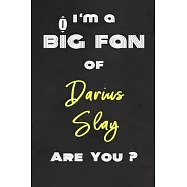I’’m a Big Fan of Darius Slay Are You ? - Notebook for Notes, Thoughts, Ideas, Reminders, Lists to do, Planning(for