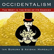 Occidentalism: The West in the Eyes of Its Enemies