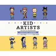 Kid Artists: True Tales of Childhood from Creative Legends