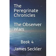 The Peregrinate Chronicles: The Observer Wars