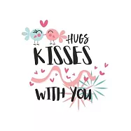 Hugs Kisses with You Cute Little Chics Hand-Drawn Valentine Gift Notebook: Share your love on Valentine&rsquo;&rsquo;s day with the