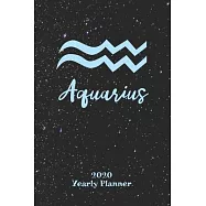 2020 Yearly Planner - Zodiac Sign Aquarius: Astrology Appointment Book for Horoscope Fans, 120 Pages, 6" x 9" Organizer