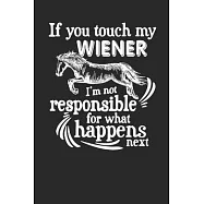 If you touch my winner I&rsquo;&rsquo;m not responsible: Horse journal for girls, horse riding gifts for men funny: Horse Journal 6