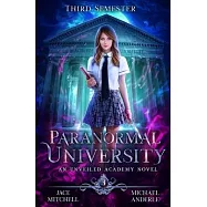 Paranormal University: Third Semester: An Unveiled Academy Novel