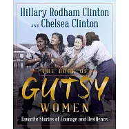The Book of Gutsy Women: Favorite Stories of Courage and Resilience