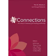 Connections: A Lectionary Commentary for Preaching and Worship: Year A, Volume 2, Lent Through Pentecost