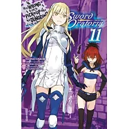 Is It Wrong to Try to Pick Up Girls in a Dungeon? on the Side: Sword Oratoria, Vol. 11 (Light Novel)