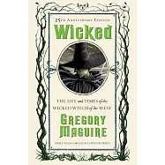 Wicked: The Life and Times of the Wicked Witch of the West