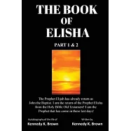 The Book of Elisha Part 1 & 2: The Prophet Elijah has already return as John the Baptist. I am the return of the