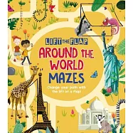 Lift-The-Flap: Around the World Mazes: Change Your Path with the Lift of a Flap!