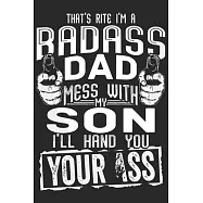 That&rsquo;&rsquo;s rite i&rsquo;&rsquo;m a bad ass dad mess with my son i&rsquo;&rsquo;ll hand you your ass: Daily activity planner book for dad as the