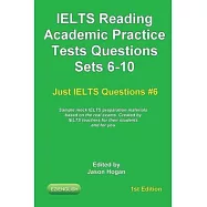 IELTS Reading. Academic Practice Tests Questions Sets 6-10. Sample mock IELTS preparation materials based on the real