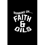 Running on faith and oils: 110 Game Sheets - 660 Tic-Tac-Toe Blank Games - Soft Cover Book for Kids - Traveling