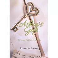 Ashia&rsquo;&rsquo;s Gift: A Journey of Smiles and Tears