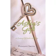 Ashia&rsquo;&rsquo;s Gift: A Journey of Smiles and Tears