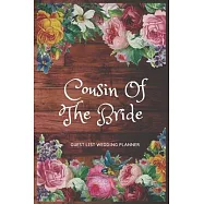 cousin Of The Bride guest list wedding planner: Guest List Planner for cousin of bride / Journal Gift, 120 Pages, &rsquo;&rsquo; 6