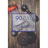 90 Days Exercise and Diet Journal Daily Food and Weight Loss Diary: 3 Month Tracking Meals Planner Fitness Wellness