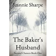 The Baker’’s Husband: A Second Chances Book