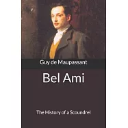 Bel Ami: The History of a Scoundrel