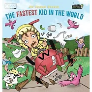 The Fastest Kid in the World: A fast-paced adventure for your energetic kids