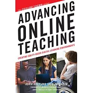 Advancing Online Teaching: Creating Equity-Based Digital Learning Environments