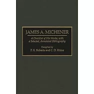 James A. Michener: A Checklist of His Works, with a Selected, Annotated Bibliography