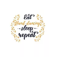 Eat Sleep Hand dancing Repeat: Blank Sheet Notebook / Blank Sheet Music Notebook Gift, 120 Pages, 6x9, Soft Cover