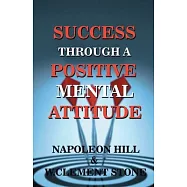 Success Through A Positive Mental Attitude