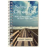 Saltwater Chronicles: Notes on Everything Under the Nova Scotia Sun