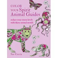 Color Your Spirit Animal Guides: Reduce Your Stress Levels with These Animal Motifs