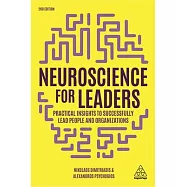 Neuroscience for Leaders: Practical Insights to Successfully Lead People and Organizations