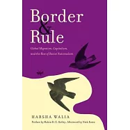 Border and Rule: Global Migration, Capitalism, and the Rise of Racist Nationalism