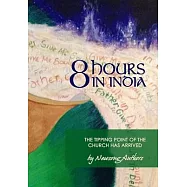 8 Hours in India: The Tipping Point of the Church has Arrived