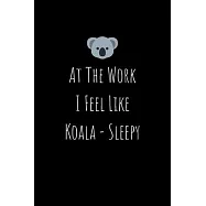 In The School I Feel Like Koala - Sleepy: Journal to Writing and Drawing for Kids and Adults, Includes Facts about
