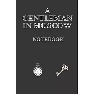 Notebook Of A Gentleman in Moscow: A Novel By Amor Towles