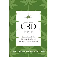 The CBD Bible: Cannabis and the Wellness Revolution That Will Change Your Life