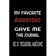 My Favorite Assistant Gave Me This Journal - he is Freaking Awesome: Family birthday Journal Notebook/diary note 120