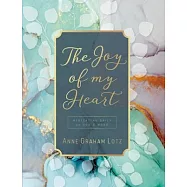 The Joy of My Heart: Meditating Daily on God&rsquo;s Word