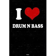 I Love Drum n Bass Planner: Drum n Bass Heart Music Calendar 2020 - 6 x 9 inch 120 pages gift