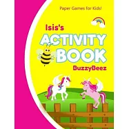 Isis&rsquo;&rsquo;s Activity Book: 100 + Pages of Fun Activities - Ready to Play Paper Games + Storybook Pages for Kids Age 3