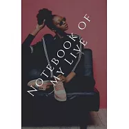 Notebook of my Live, Ruled paper,120 Page: Notebook Girls & Women, Journal and Organizer,