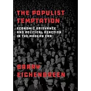 The Populist Temptation: Economic Grievance and Political Reaction in the Modern Era