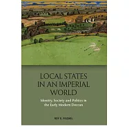 Local States in an Imperial World: Identity, Society and Politics in the Early Modern Deccan