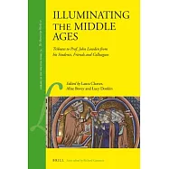 Illuminating the Middle Ages: Tributes to Prof. John Lowden from His Students, Friends and Colleagues