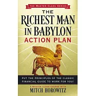 The Richest Man in Babylon Action Plan (Master Class Series): Put the Principles of the Classic Financial Guide to Work