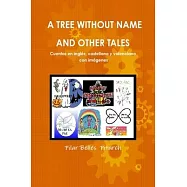 A Tree without Name and Other Tales: Cuentos en castellano, valenciano e ingl&eacute;s con im&aacute;genes