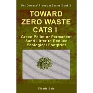TOWARD ZERO WASTE CATS I Green Pellet or Permanent Sand Litter to Reduce Ecological Footprint