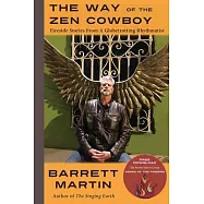 The Way Of The Zen Cowboy: Fireside Stories From A Globetrotting Rhythmatist