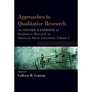 Approaches to Qualitative Research: An Oxford Handbook of Qualitative Research in American Music Education, Volume 1