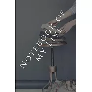 Notebook of my Live, Ruled paper,120 Page: Notebook Girls & Women, Journal and Organizer,